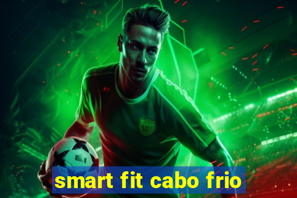 smart fit cabo frio